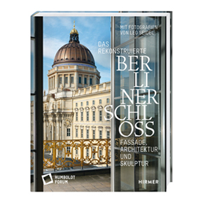 DAS REKONSTRUIERTE BERLINER SCHLOSS Hirmer Verlag